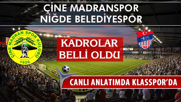 Çine Madranspor - Niğde Belediyespor maç kadroları belli oldu...