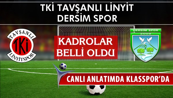 İşte TKİ Tavşanlı Linyit - Dersim Spor maçında ilk 11'ler