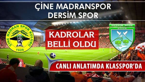 Çine Madranspor - Dersim Spor maç kadroları belli oldu...