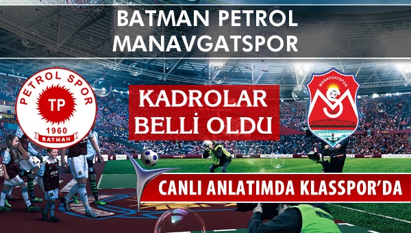 İşte Batman Petrol - Manavgatspor maçında ilk 11'ler