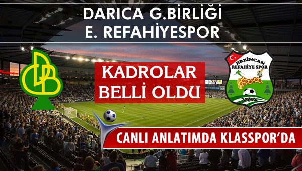 Darıca G.Birliği - E. Refahiyespor maç kadroları belli oldu...