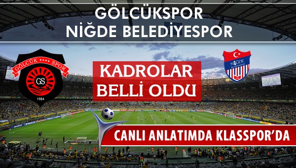 Gölcükspor - Niğde Belediyespor sahaya hangi kadro ile çıkıyor?