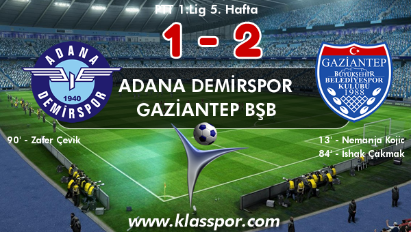 Adana Demirspor 1 - Gaziantep BŞB 2