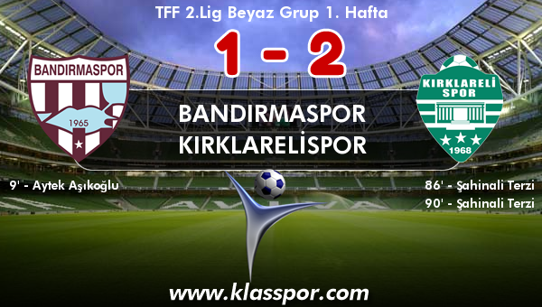 Bandırmaspor 1 - Kırklarelispor 2