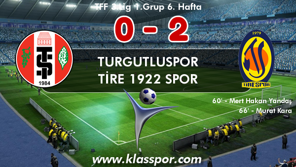 Turgutluspor 0 - Tire 1922 Spor 2