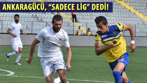 Ankaragücü, "Sadece Lig" dedi!