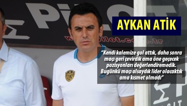 Aykan Atik: "Hakeme rağmen Tepecikspor'u yenmeliydik"