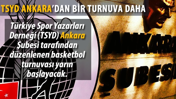TSYD Ankara Şubesi'nden Basketbol Turnuvası