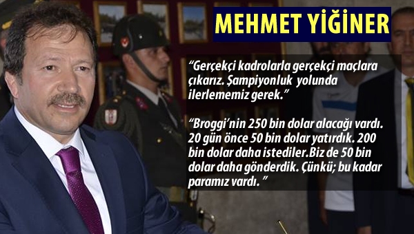 Yiğiner: "Broggi ile görüşmelerimiz sürüyor"