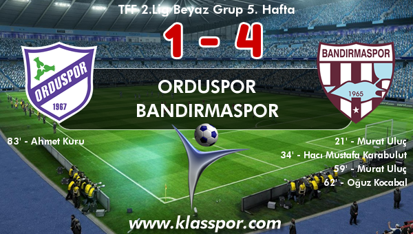 Orduspor 1 - Bandırmaspor 4