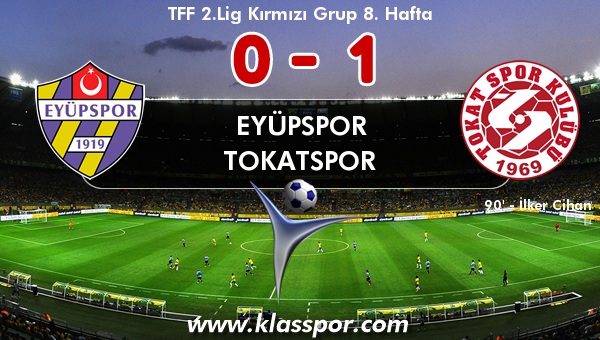 Eyüpspor 0 - Tokatspor 1