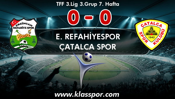 E. Refahiyespor 0 - Çatalca Spor 0