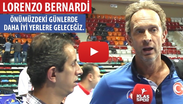 Bernardi: Önümüzdeki günlerde daha iyi olacağız...