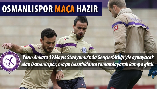 Osmanlıspor maç saatini beklemeye başladı