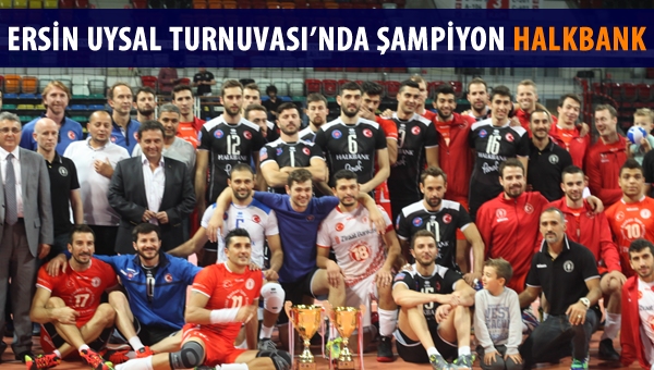 Turnuvanın galibi Halkbank oldu