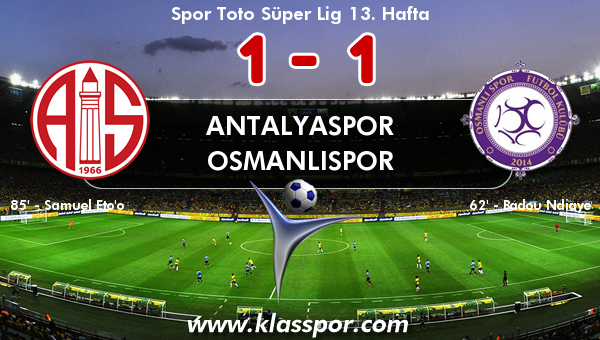 Antalyaspor 1 - Osmanlıspor 1
