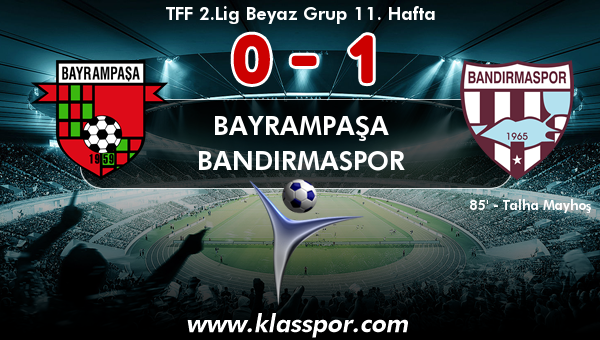 Bayrampaşa 0 - Bandırmaspor 1