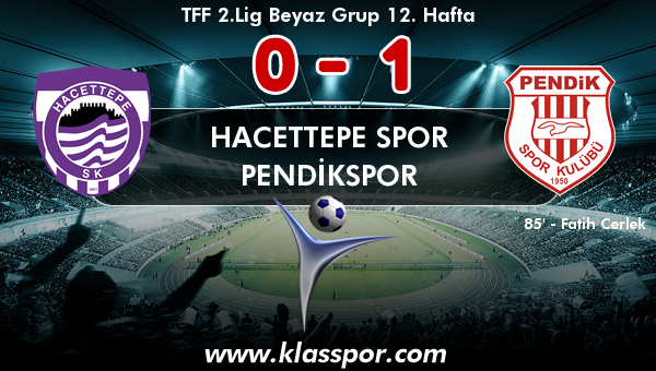 Hacettepe Spor 0 - Pendikspor 1