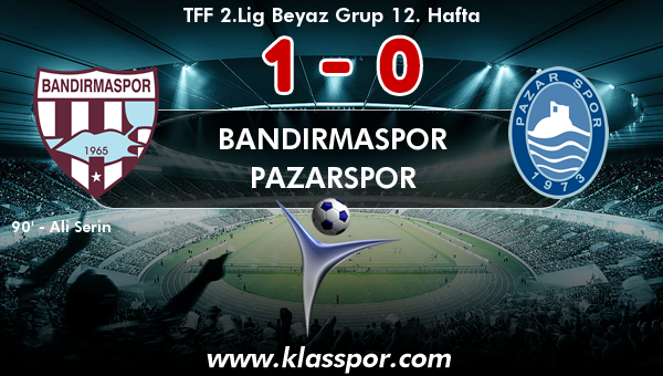 Bandırmaspor 1 - Pazarspor 0