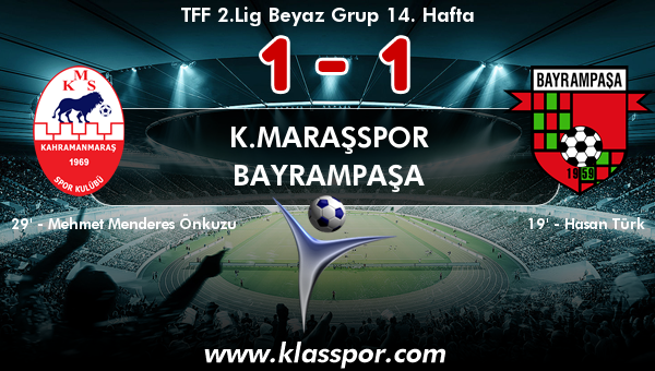 K.Maraşspor 1 - Bayrampaşa 1