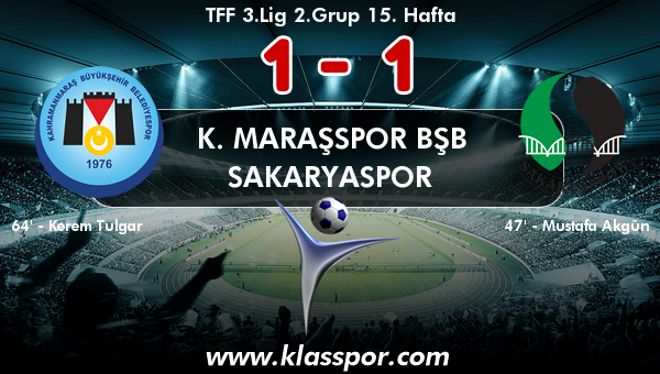 K. Maraşspor BŞB 1 - Sakaryaspor 1