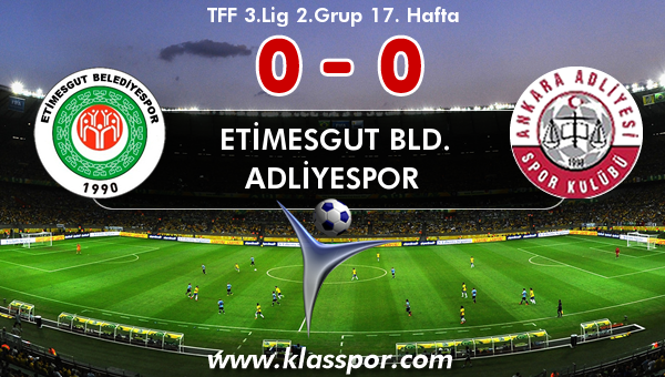 Etimesgut Bld. 0 - Adliyespor 0