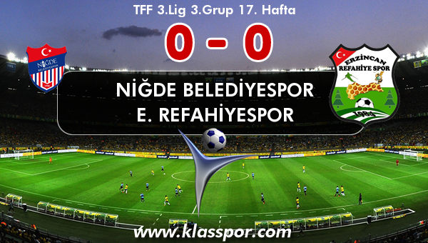 Niğde Belediyespor 0 - E. Refahiyespor 0