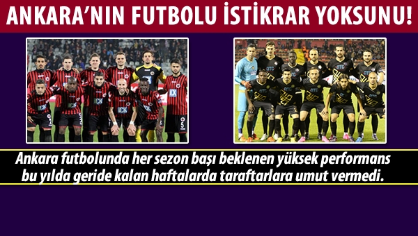 Ankara'nın futbolu istikrar yoksunu!