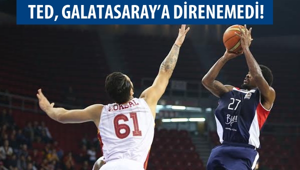 TED, Galatasaray'a direnemedi!