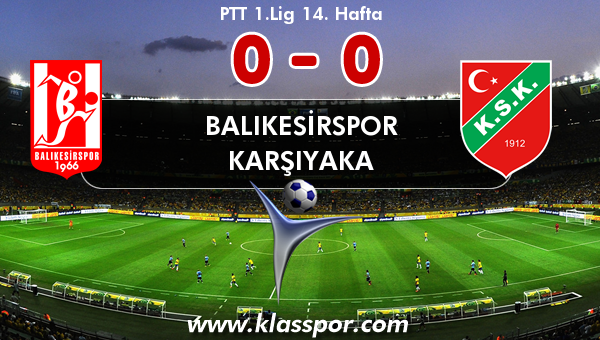 Balıkesirspor 0 - Karşıyaka 0