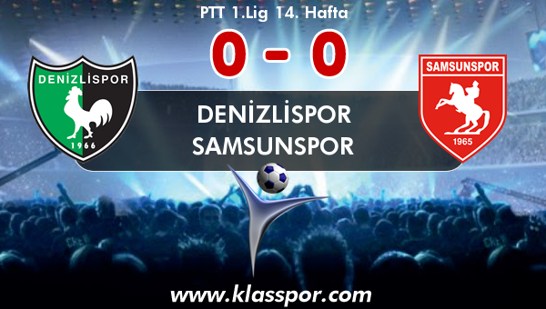 Denizlispor 0 - Samsunspor 0
