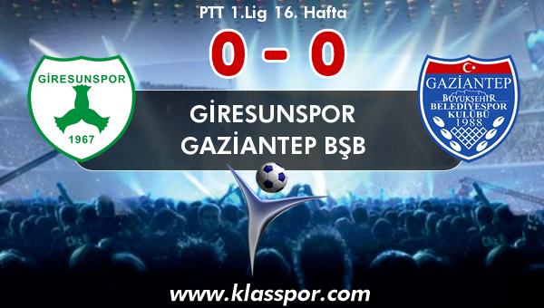 Giresunspor 0 - Gaziantep BŞB 0