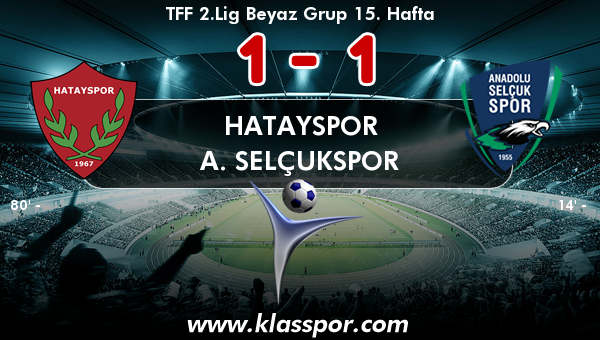 Hatayspor 1 - A. Selçukspor 1