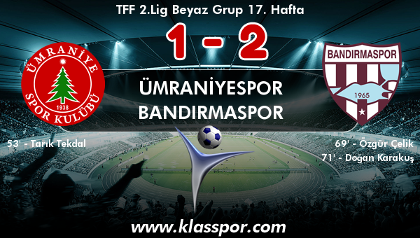 Ümraniyespor 1 - Bandırmaspor 2