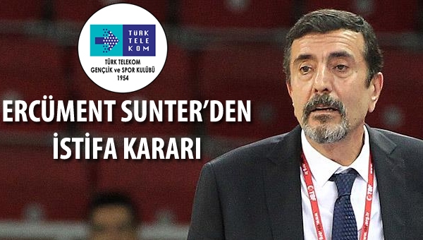 Ercüment Sunter istifasını veriyor...