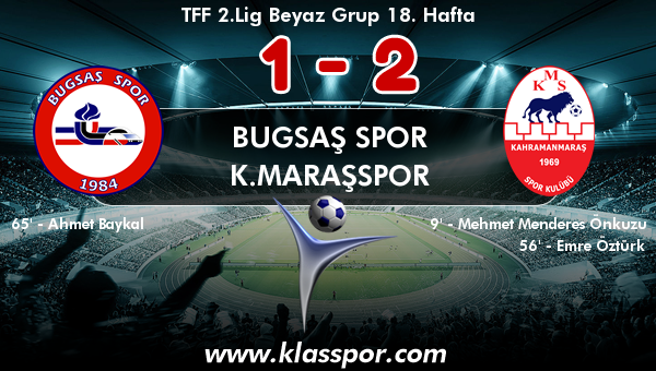 Bugsaş Spor 1 - K.Maraşspor 2