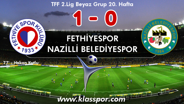 Fethiyespor 1 - Nazilli Belediyespor 0