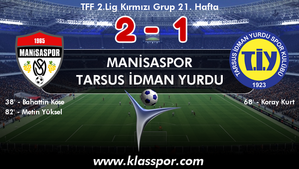 Manisaspor 2 - Tarsus İdman Yurdu 1