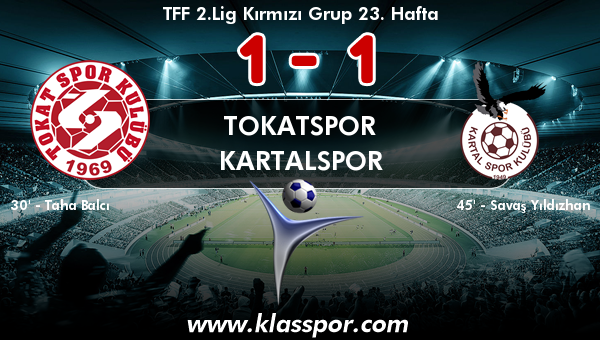 Tokatspor 1 - Kartalspor 1