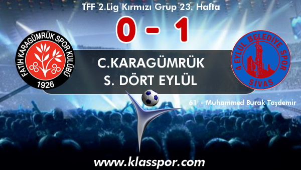 C.Karagümrük 0 - S. Dört Eylül 1