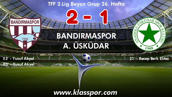 Bandırmaspor 2 - A. Üsküdar 1