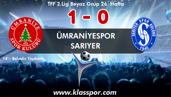 Ümraniyespor 1 - Sarıyer 0