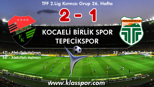 Kocaeli Birlik Spor 2 - Tepecikspor 1