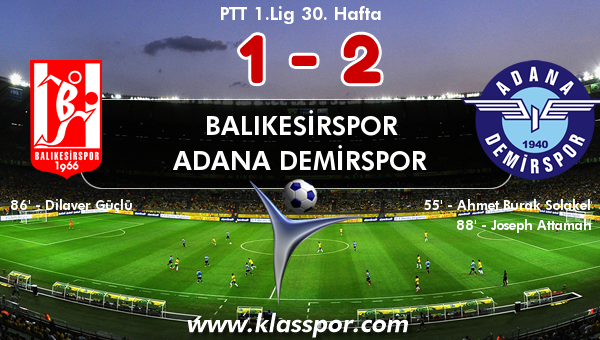 Balıkesirspor 1 - Adana Demirspor 2