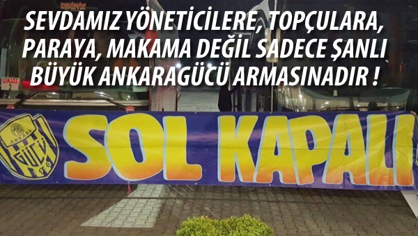 Ankaragücü yönetimine bir tepki de Sol Kapalı'dan...