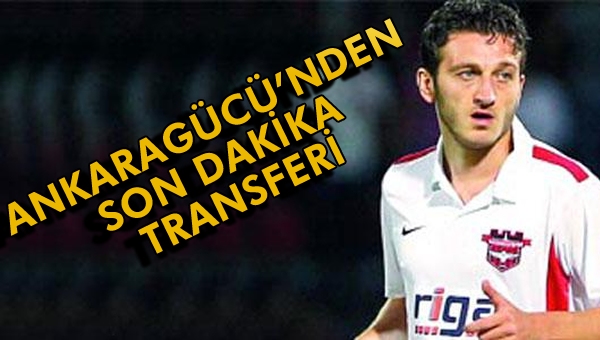 Ankaragücü'nde son dakika transferi...