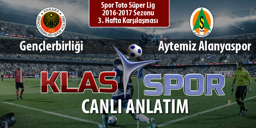 Gençlerbirliği - Aytemiz Alanyaspor sahaya hangi kadro ile çıkıyor?