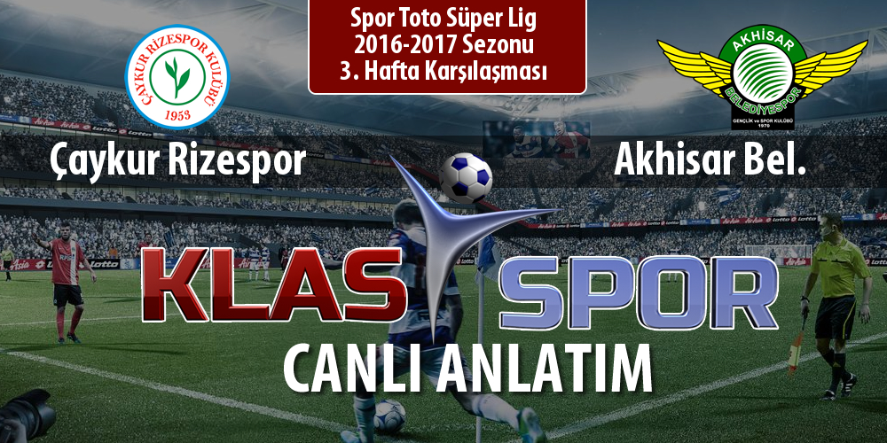 İşte Çaykur Rizespor - Akhisar Bel. maçında ilk 11'ler