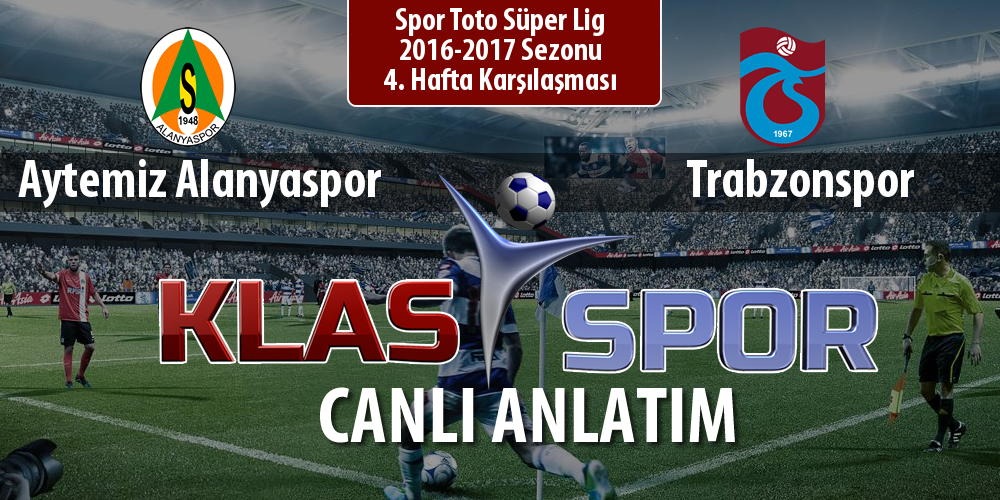 Aytemiz Alanyaspor - Trabzonspor sahaya hangi kadro ile çıkıyor?