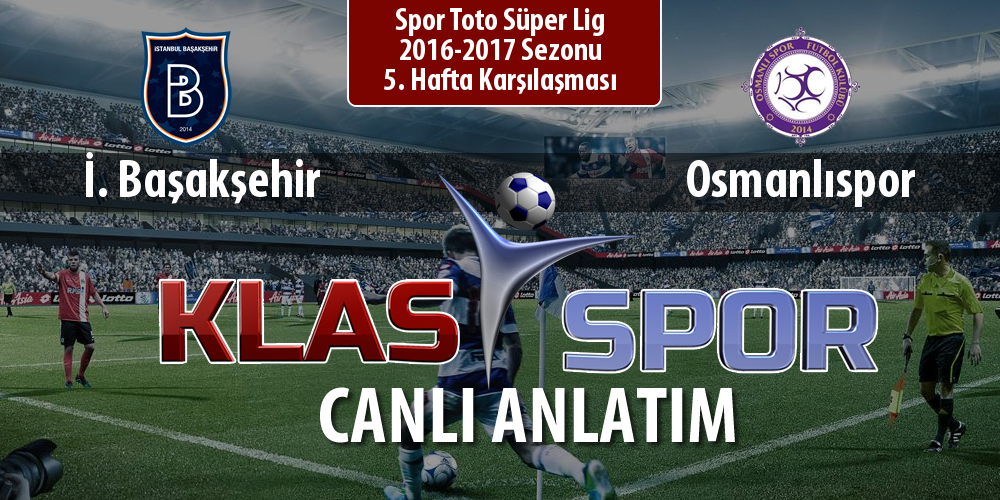 İşte İ. Başakşehir - Osmanlıspor maçında ilk 11'ler